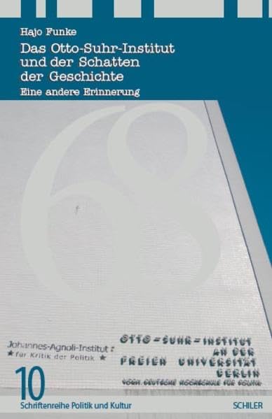Das Otto-Suhr-Institut und der Schatten der Geschichte: Eine andere Erinnerung (Schriftenreihe Politik und Kultur) Law