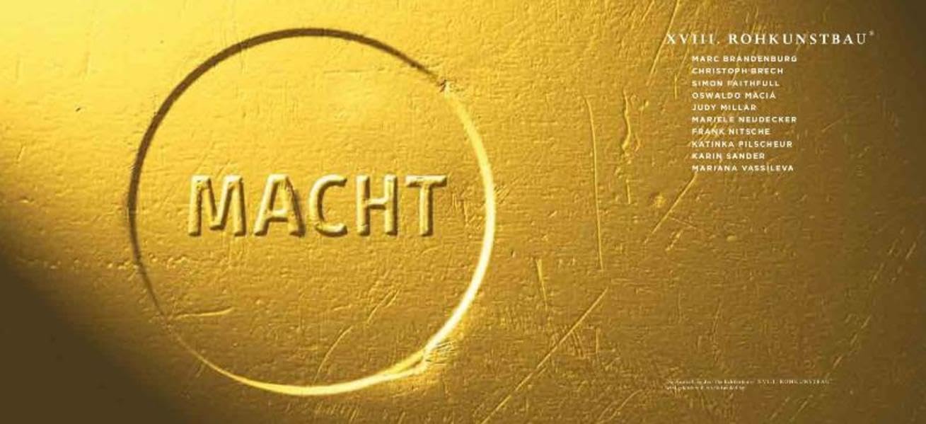 XVIII. Rohkunstbau "MACHT": Ausstellungskatalog der XVIII. Rohkunstbau vom 1.7. - 11.9. 2011 Schloss Marquardt, Potsdam Film, Art & Culture