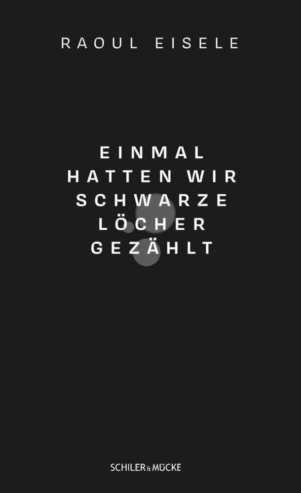 Einmal hatten wir schwarze Löcher gezählt Poetry