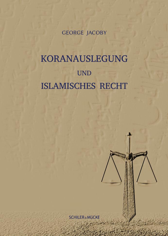 Koranauslegung und islamisches Recht (INÂRAH Monografien: Schriften zur Islamgeschichte und zum Koran) Religion & Esotericism