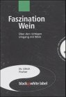Faszination Wein, 1 CD-ROM: Über den richtigen Umgang mit Wein. Für Windows Other software