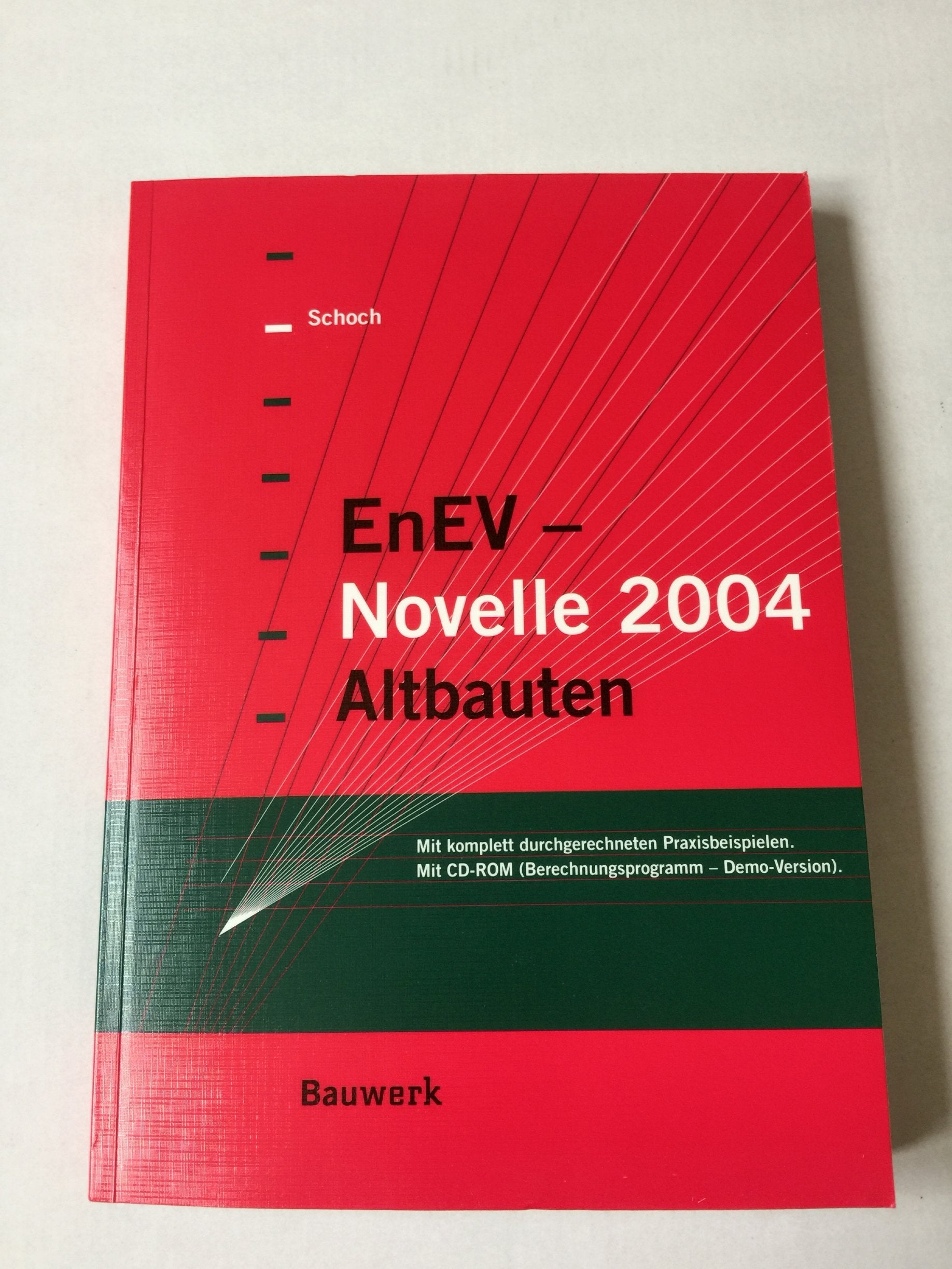 EnEV-Novelle 2004 Altbauten: mit komplett durchgerechneten Praxisbeispielen - mit CD-ROM: Berechnungsprogramm - Demo-Version Business & Technology