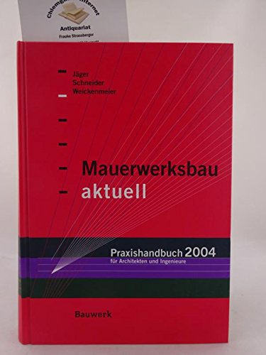 Mauerwerksbau aktuell - Praxishandbuch 2004: Für Architekten und Bauingenieure Architecture