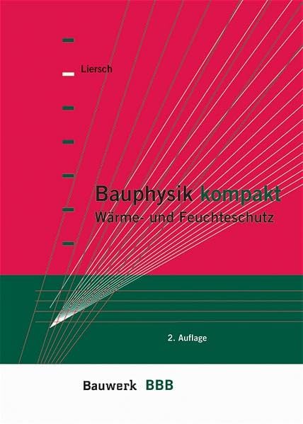 Bauphysik kompakt: Wärme-, Feuchte- und Schallschutz (BBB Bauwerk-Basis-Bibliothek) Business & Technology