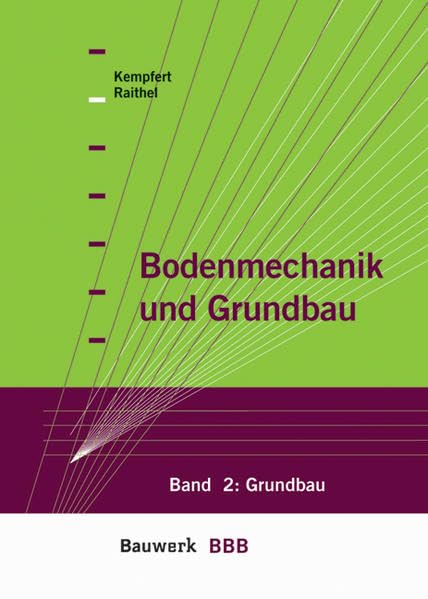 Bodenmechanik und Grundbau 2. Grundbau: Band 2 book