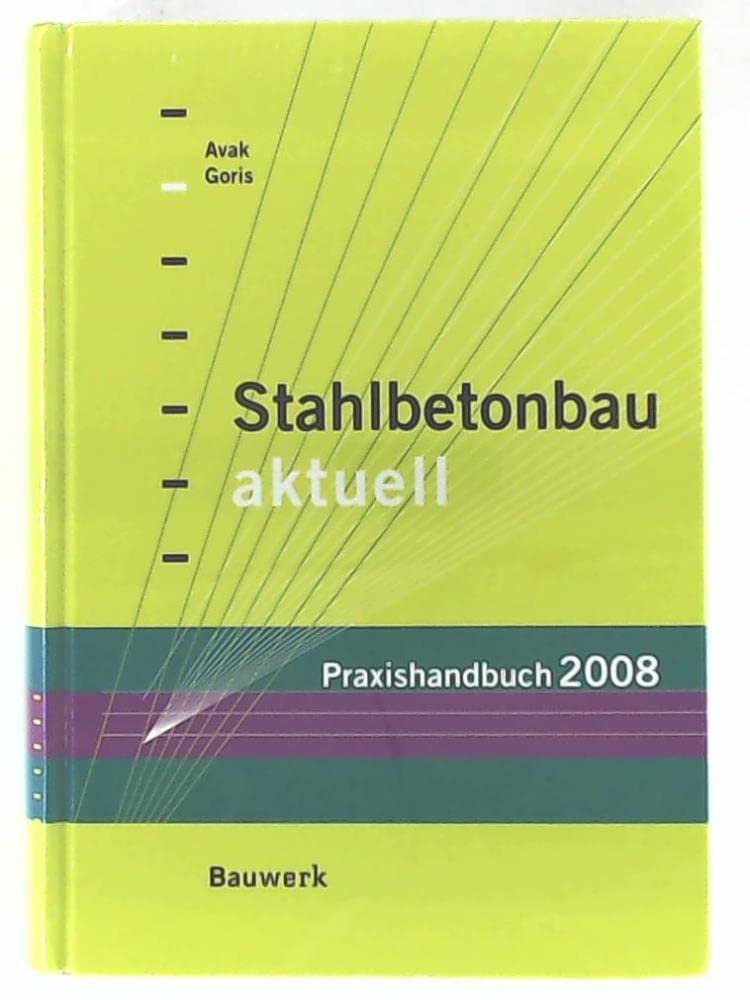 Stahlbetonbau aktuell - Praxishandbuch 2008 Architecture