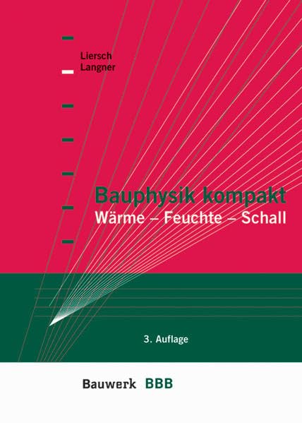 Bauphysik kompakt: Wärme, Feuchte, Schall (BBB Bauwerk-Basis-Bibliothek) Architecture