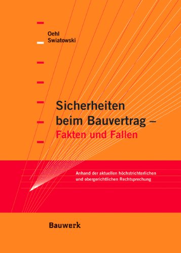Sicherheiten beim Bauvertrag - Fakten und Fallen: Anhand der aktuellen höchstrichterlichen und obergerichtlichen Rechtsprechung. Law