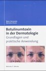Botulinumtoxin in der Dermatologie. Grundlagen und praktische Anwendung Medicine