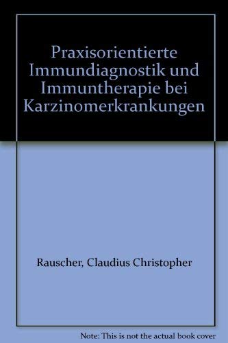 Praxisorientierte Immundiagnostik und Immuntherapie bei Karzinomerkrankungen Medicine