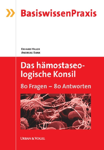 Das hämostaseologische Konsil: 80 Fragen - 80 Antworten Medicine