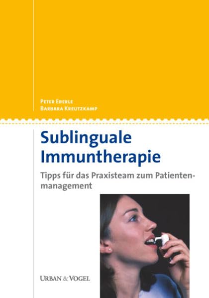 Sublinguale Immuntherapie. Tipps für das Praxisteam zum Patientenmanagement Medicine