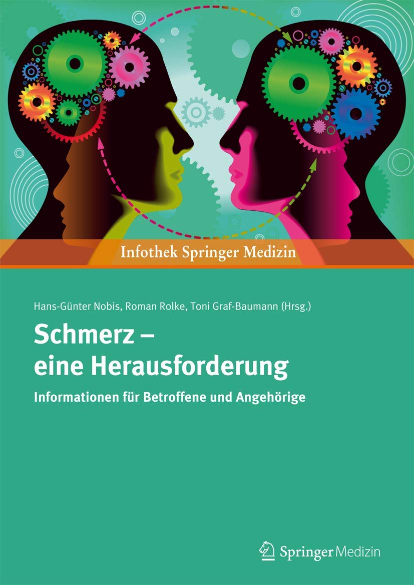 Schmerz - eine Herausforderung: Informationen für Betroffene und Angehörige Medicine
