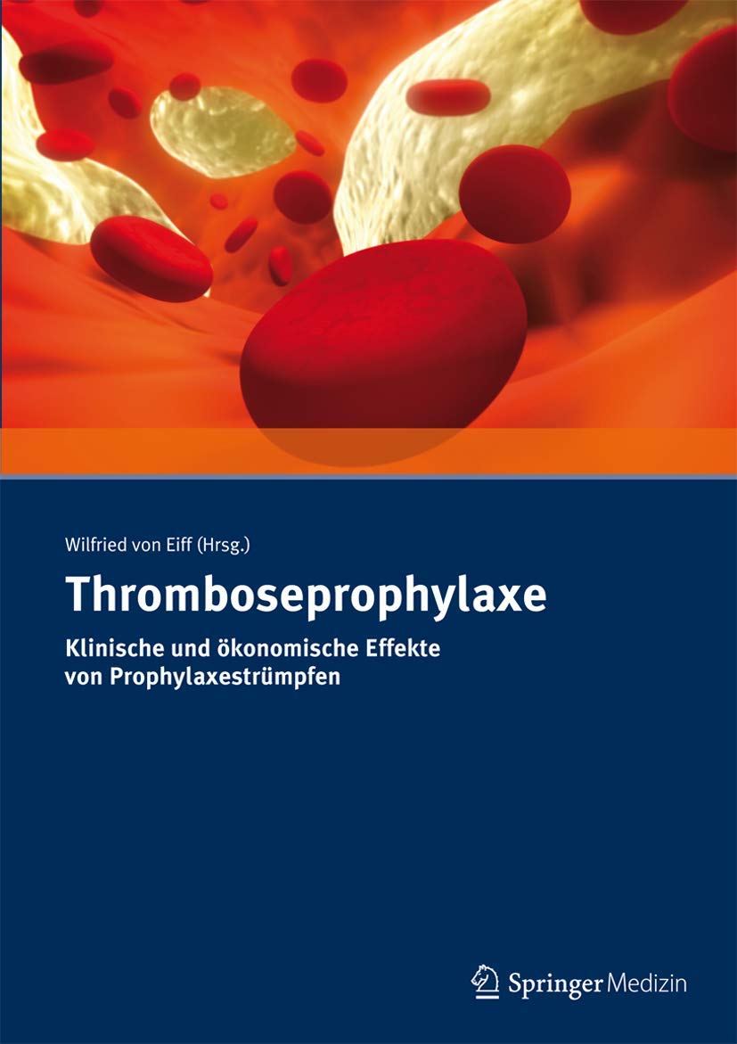 Thromboseprophylaxe Klinische und ökonomische Effekte von Prophylaxestrümpfen Medicine