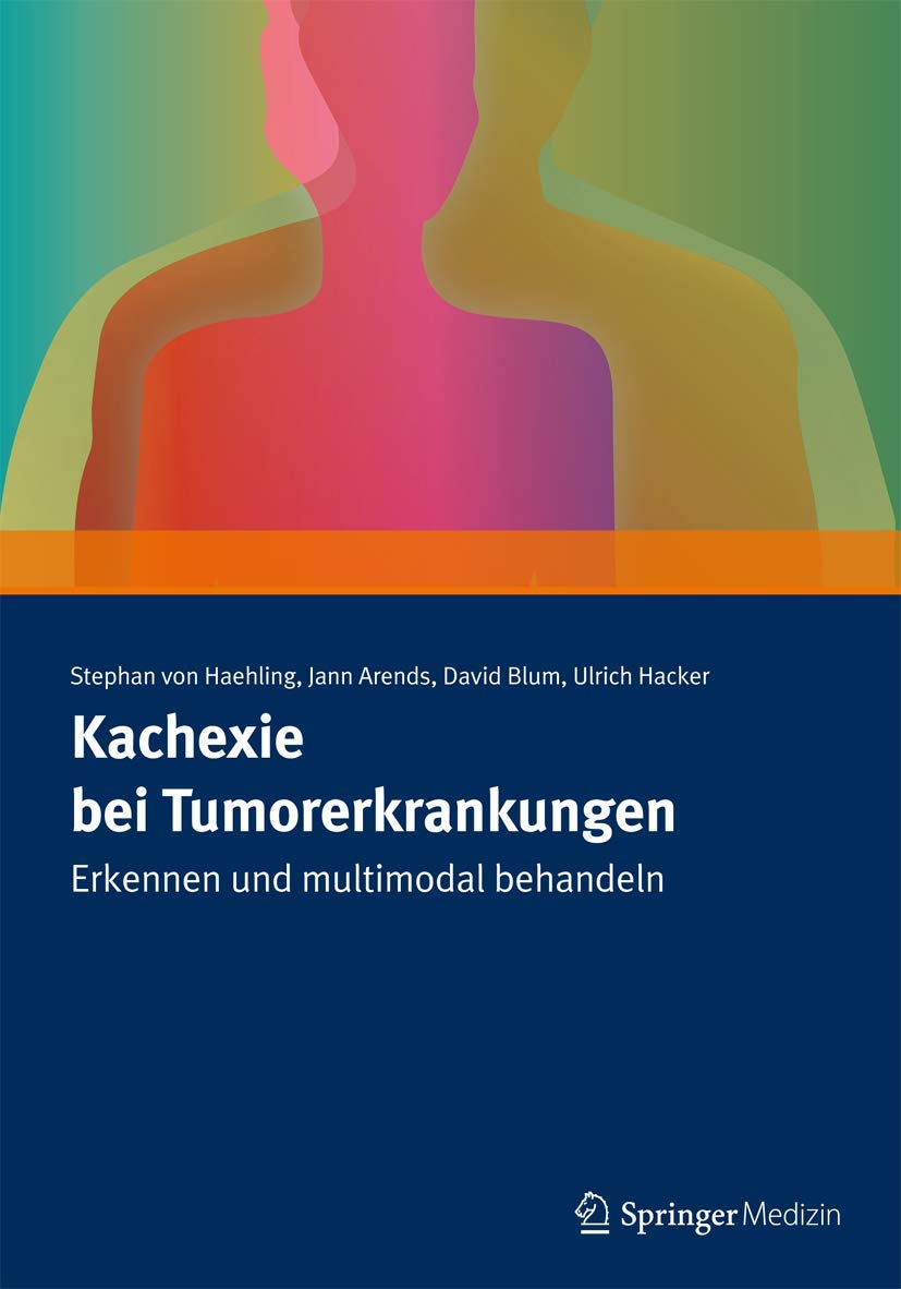 Kachexie bei Tumorerkrankungen: Erkennen und multimodal behandeln Medicine