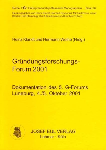 Gründungsforschungs-Forum 2001: Dokumentation des 5. G-Forums, Lüneburg, 4./5. Oktober 2001 book