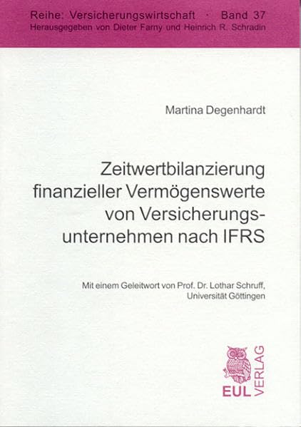 Zeitwertbilanzierung finanzieller Vermögenswerte von Versicherungsunternehmen nach IFRS: Diss. (Versicherungswirtschaft) Law