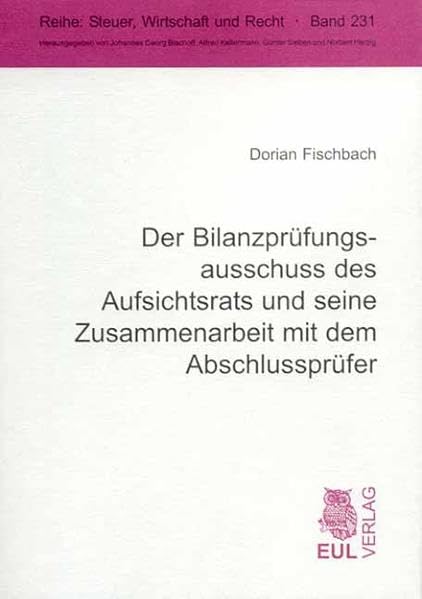 Der Bilanzprüfungsausschuss des Aufsichtsrats und seine Zusammenarbeit mit dem Abschlussprüfer (Livre en allemand) book