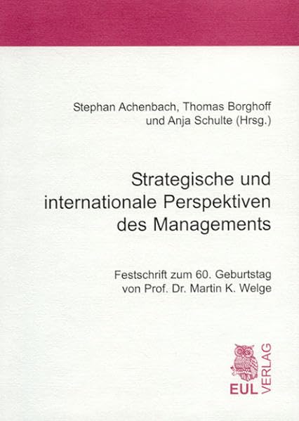 Strategische und internationale Perspektiven des Managements: Festschrift zum 60. Geburtstag von Prof. Dr. Martin K. Welge: Festschrift zum 60. ... Martin K. Welge. Mit Beitr. in engl. Sprache Law