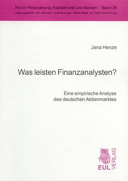 Was leisten Finanzanalysten?: Eine empirische Analyse des deutschen Aktienmarktes (Finanzierung, Kapitalmarkt und Banken) Law
