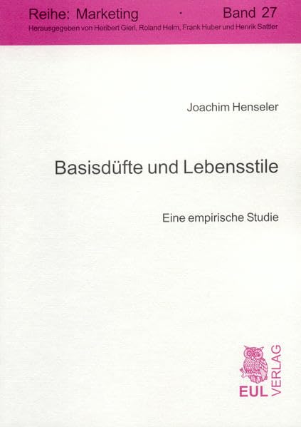 Basisdüfte und Lebensstile: Eine empirische Studie (Marketing) Law