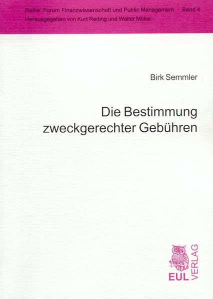 Die Bestimmung zweckgerechter Gebühren (Forum Finanzwissenschaft und Public Management) Law