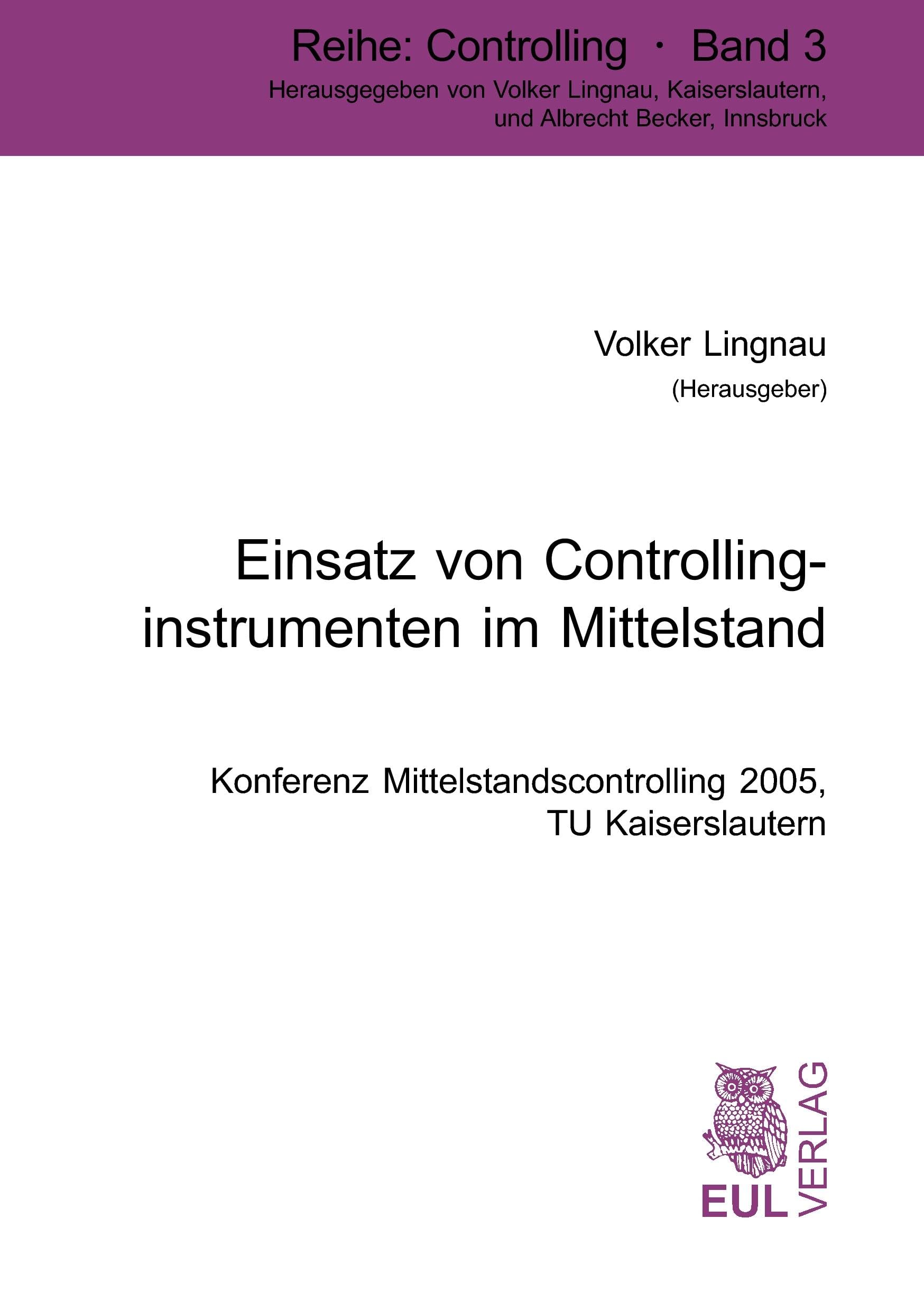 Einsatz von Controllinginstrumenten im Mittelstand: Konferenz Mittelstandscontrolling 2005, TU Kaiserslautern Law