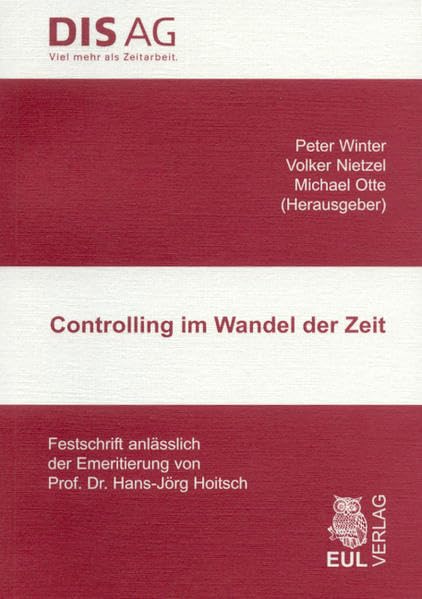 Controlling im Wandel der Zeit: Festschrift anlässlich der Emeritierung von Prof. Dr. Hans-Jörg Hoitsch: Festschrift anlässlich der Emeritierung von Hans-Jörg Hoitsch Law
