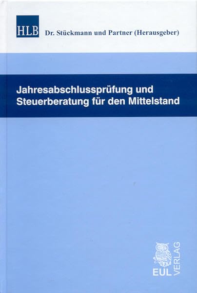 Jahresabschlussprüfung und Steuerberatung für den Mittelstand: Festschrift für Dr. Ulrich Hüttemann anlässlich seines 65. Geburtstages: Festschrift ... Hüttemann anläßlich seines 65. Geburtstages Law