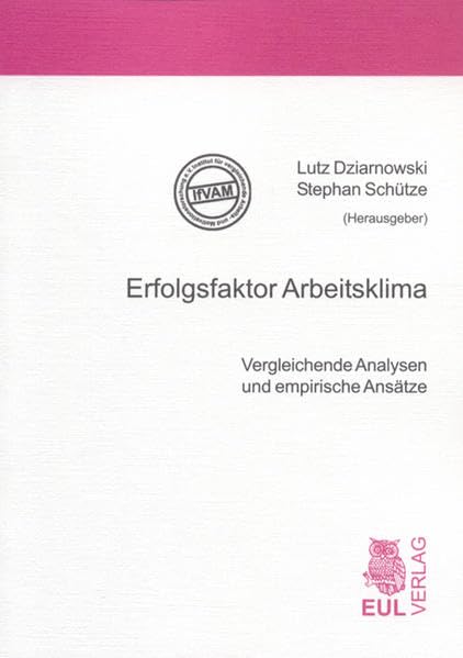 Erfolgsfaktor Arbeitsklima: Vergleichende Analysen und empirische Ansätze Law