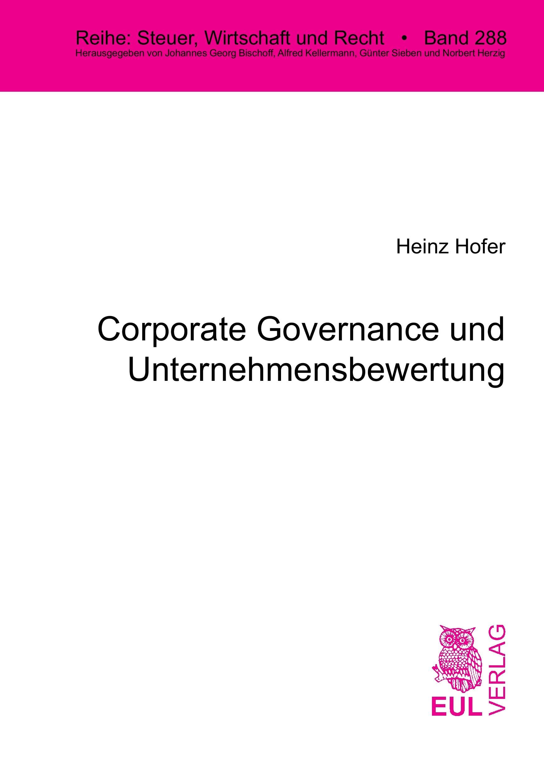Corporate Governance und Unternehmensbewertung: Der Einfluss von Corporate Governance und Eigentümerstruktur auf Unternehmens- und Anteilsbewertung (Steuer, Wirtschaft und Recht) Law