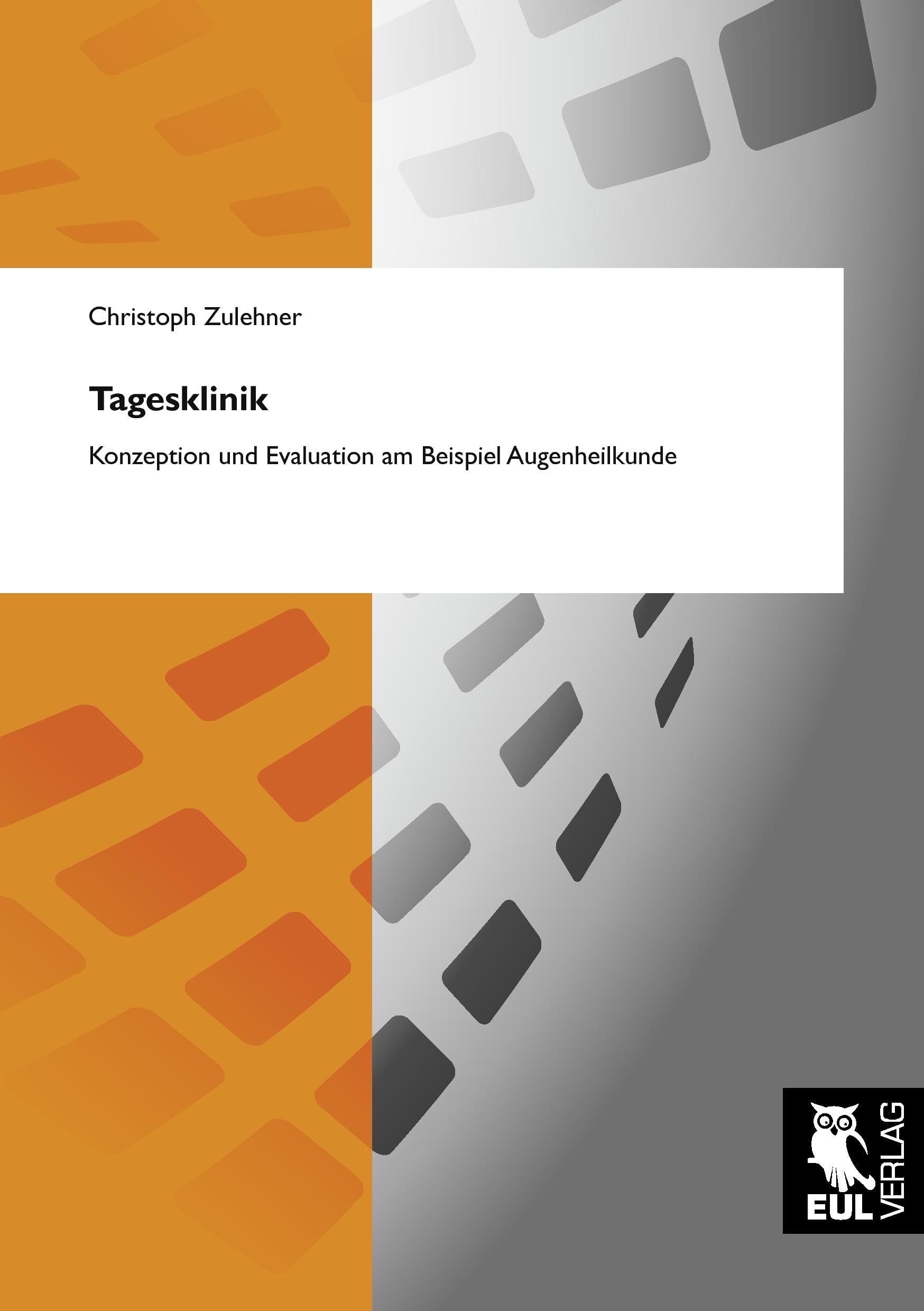 Tagesklinik: Konzeption und Evaluation am Beispiel Augenheilkunde Law