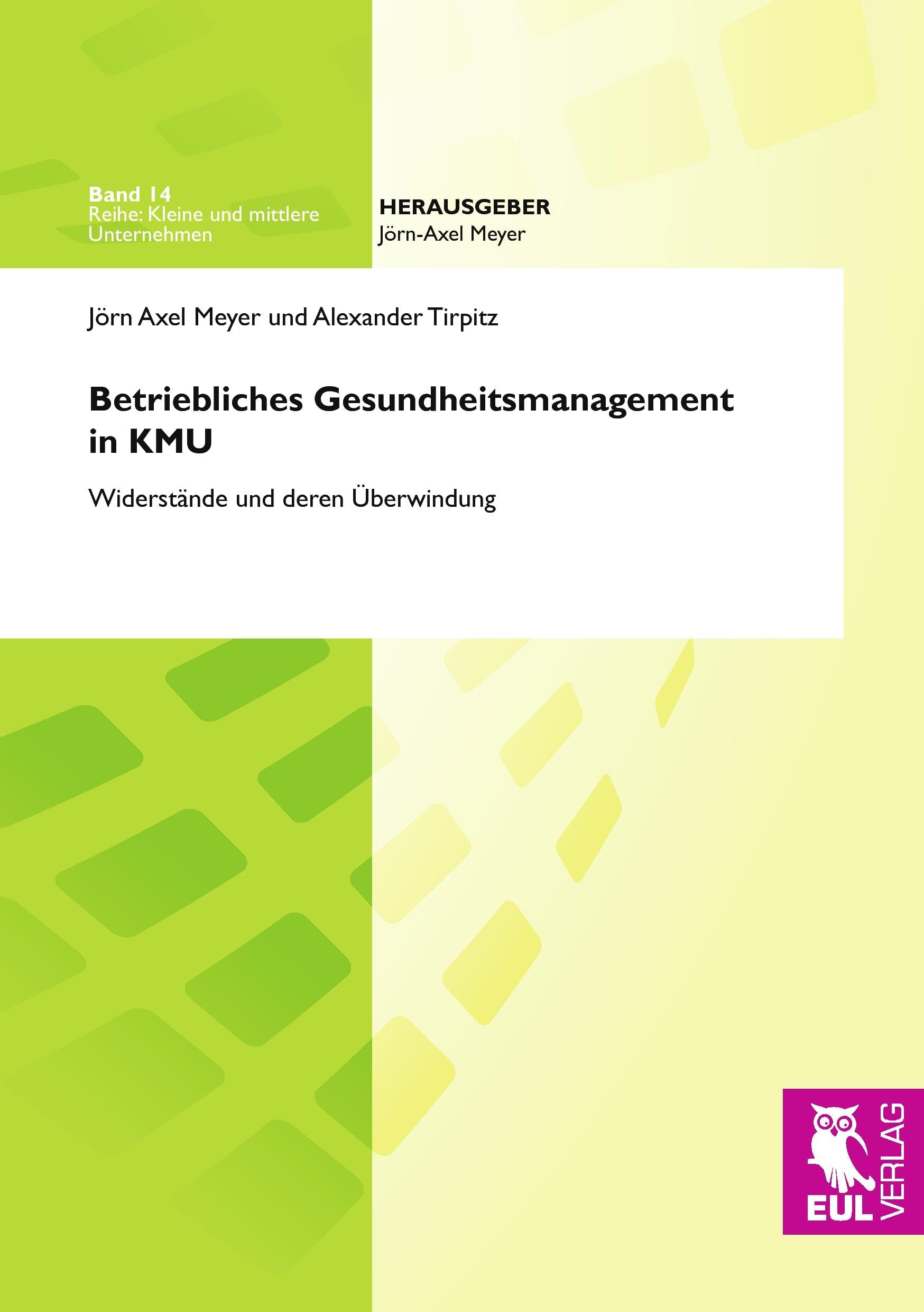 Betriebliches Gesundheitsmanagement in KMU: Widerstände und deren Überwindung (Kleine und mittlere Unternehmen) Law