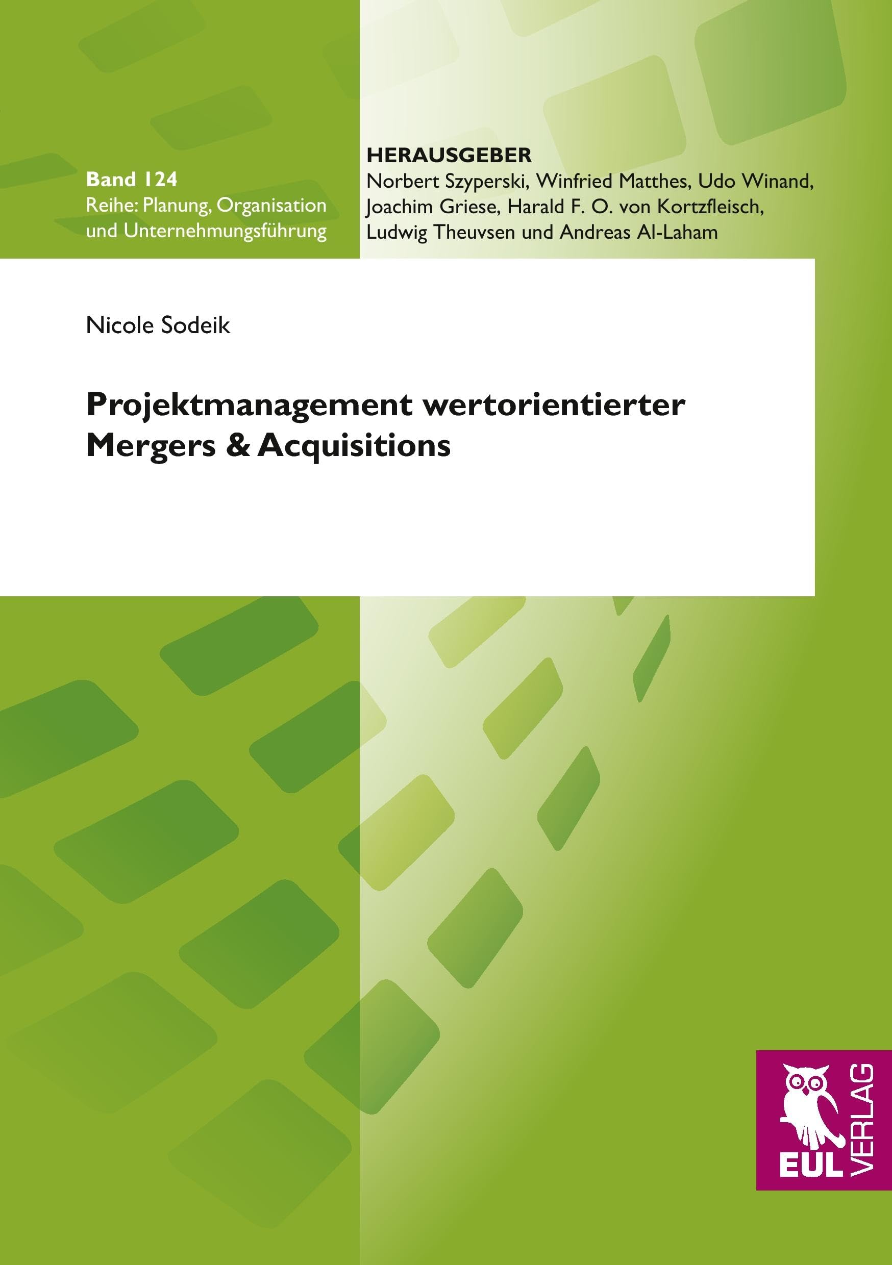 Projektmanagement wertorientierter Mergers & Acquisitions (Planung, Organisation und Unternehmungsführung) Law