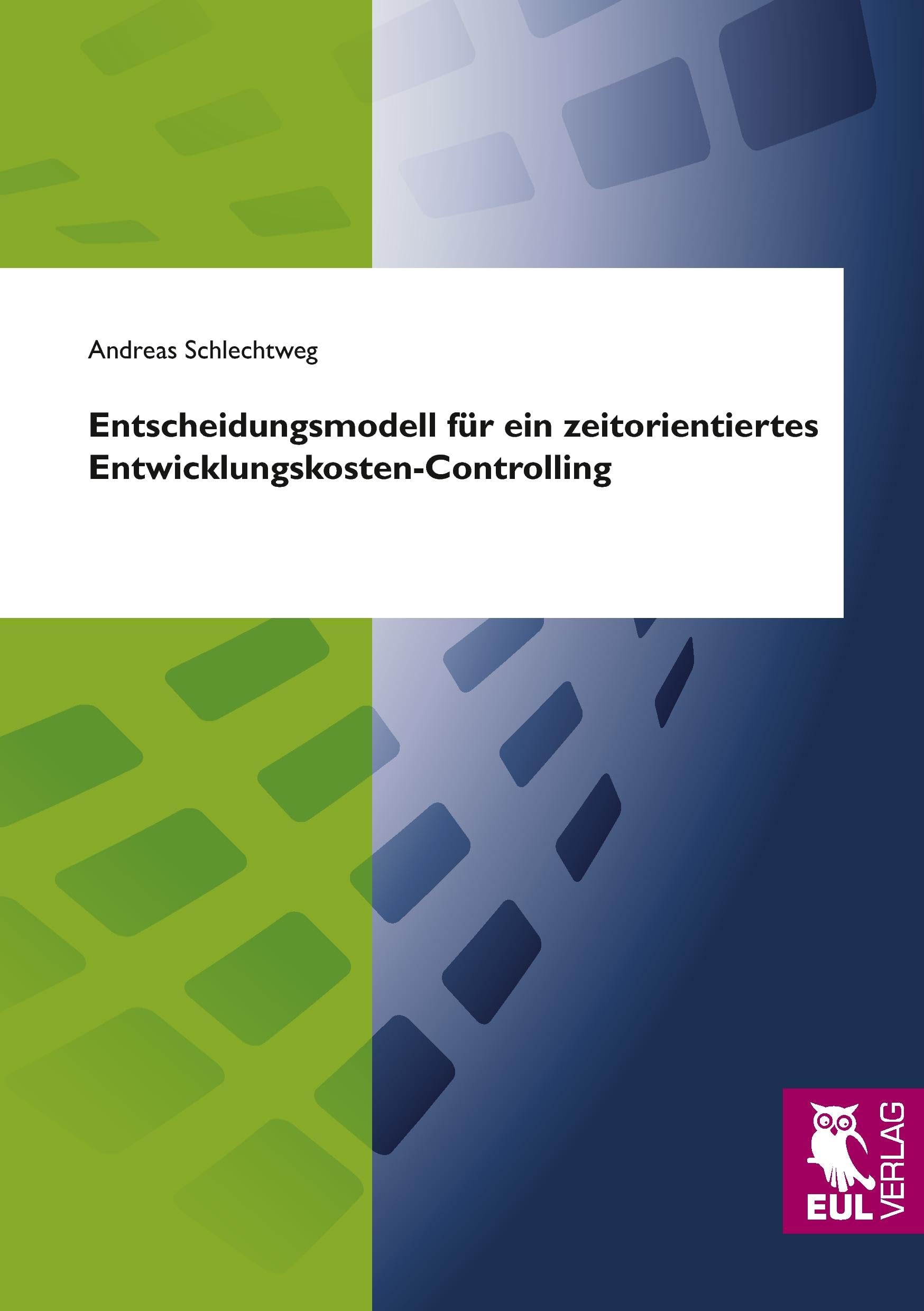 Entscheidungsmodell für ein zeitorientiertes Entwicklungskosten-Controlling Law