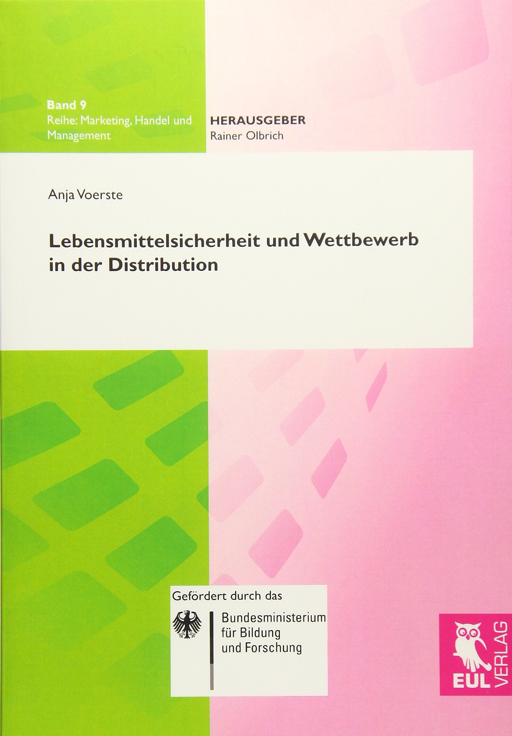 Lebensmittelsicherheit und Wettbewerb in der Distribution: Rahmenbedingungen, Marktprozesse und Gestaltungsansätze, dargestellt am Beispiel der BSE-Krise Law