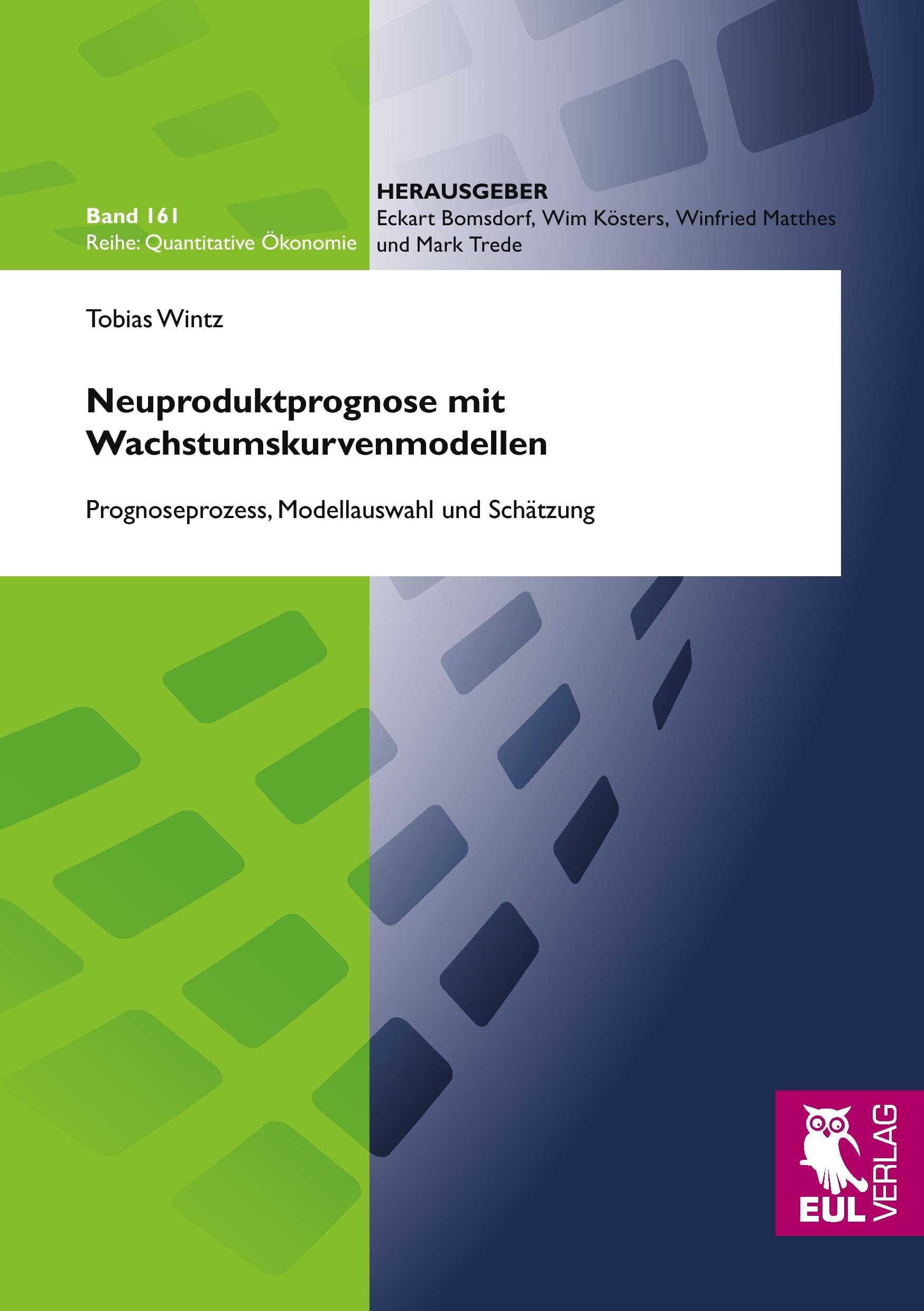 Neuproduktprognose mit Wachstumskurvenmodellen: Prognoseprozess, Modellauswahl und Schätzung (Quantitative Ökonomie) Law