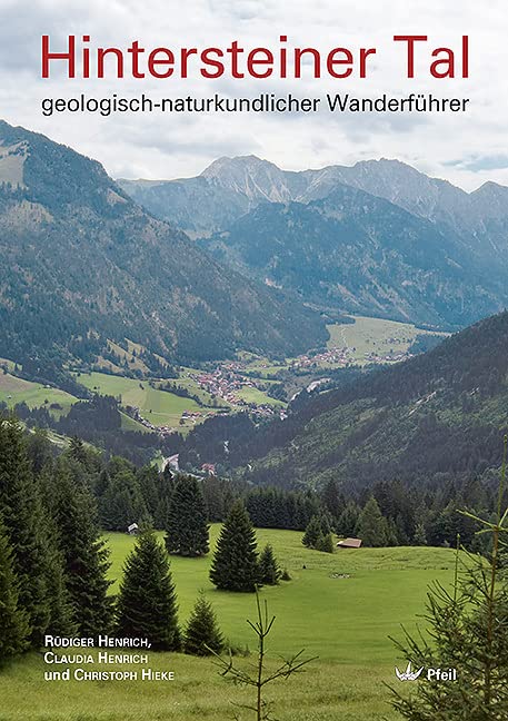Hintersteiner Tal: Geologisch-Naturkundlicher Wanderführer Business & Technology
