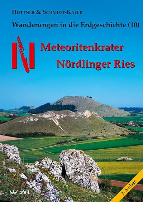 Meteoritenkrater Nördlinger Ries (Wanderungen in die Erdgeschichte) Natural Sciences
