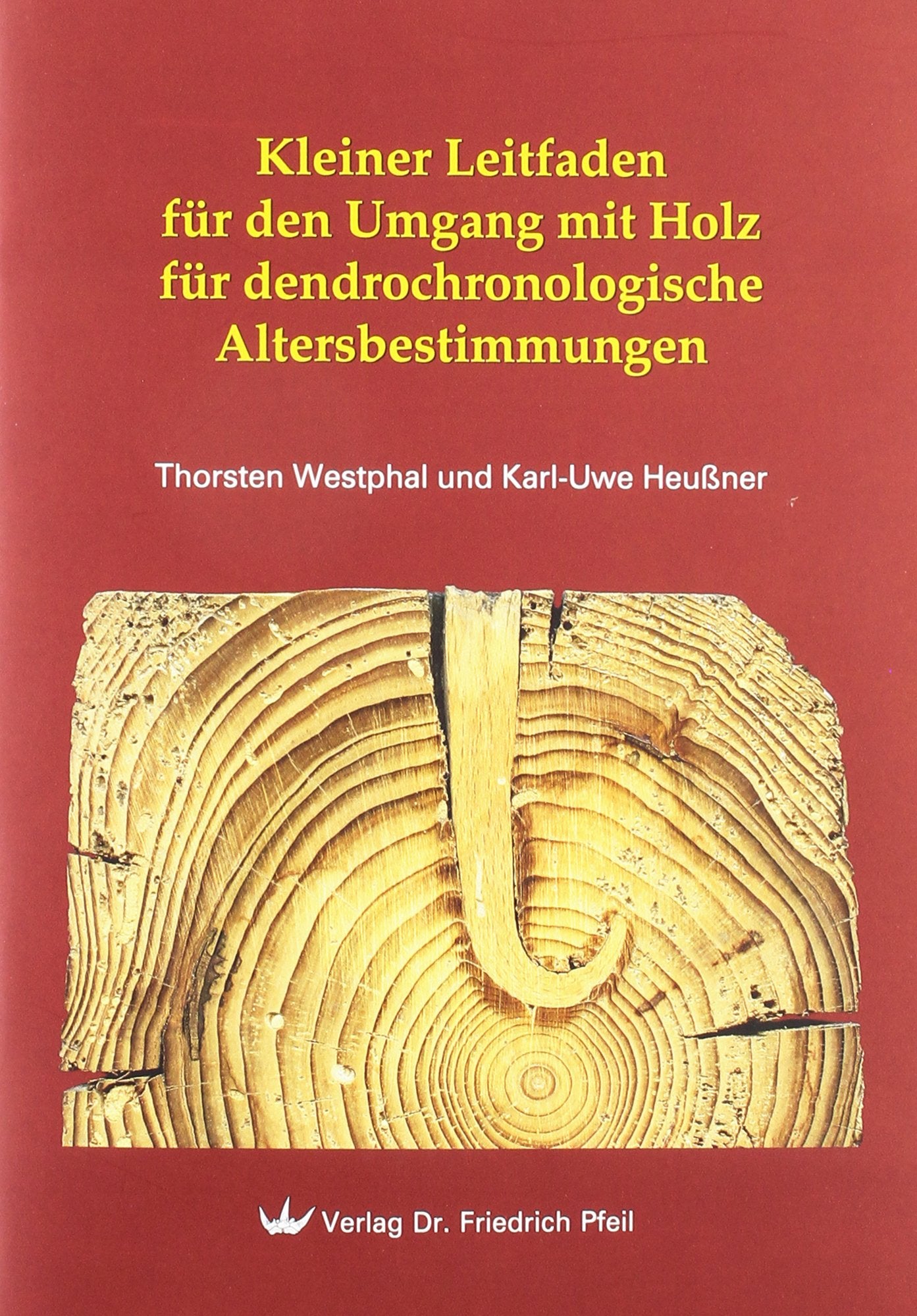 Kleiner Leitfaden für den Umgang mit Holz für dendrochronologische Altersbestimmungen Natural Sciences