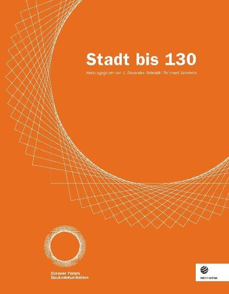 Stadt bis 130: 3. Essener Forum Baukommunikation Law
