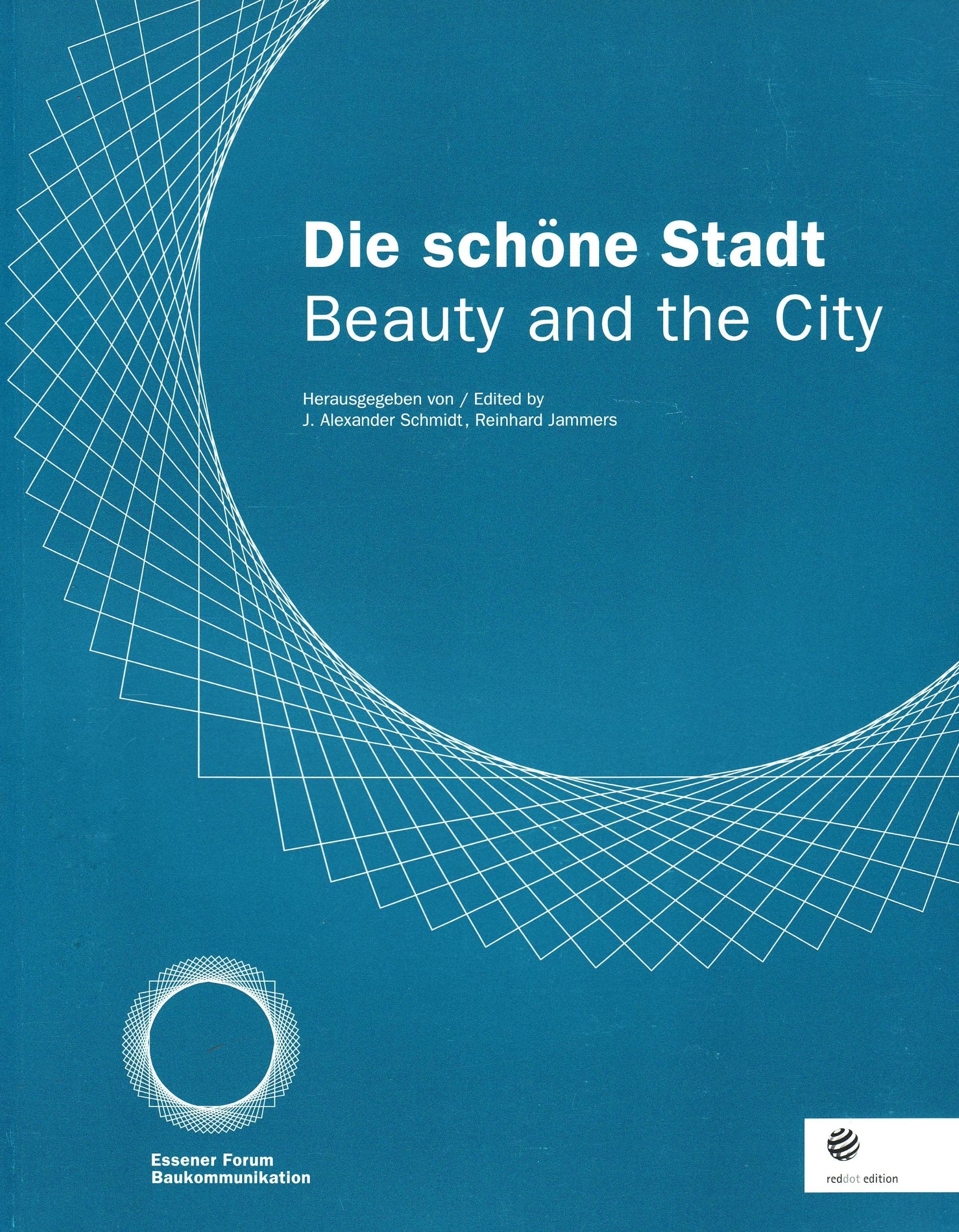 Die schöne Stadt. Beauty and the City: Essener Forum Baukommunikation. Dtsch.-Engl. Books