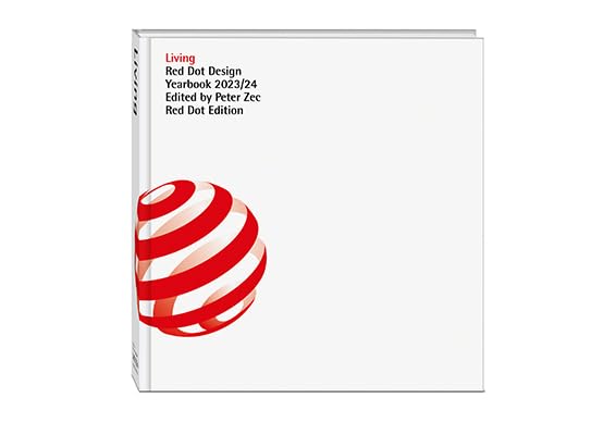Living 2023/24: Red Dot Design Yearbook 2023/24 (Red Dot Design Yearbook: Living, Doing, Working, Einjoying) Architecture