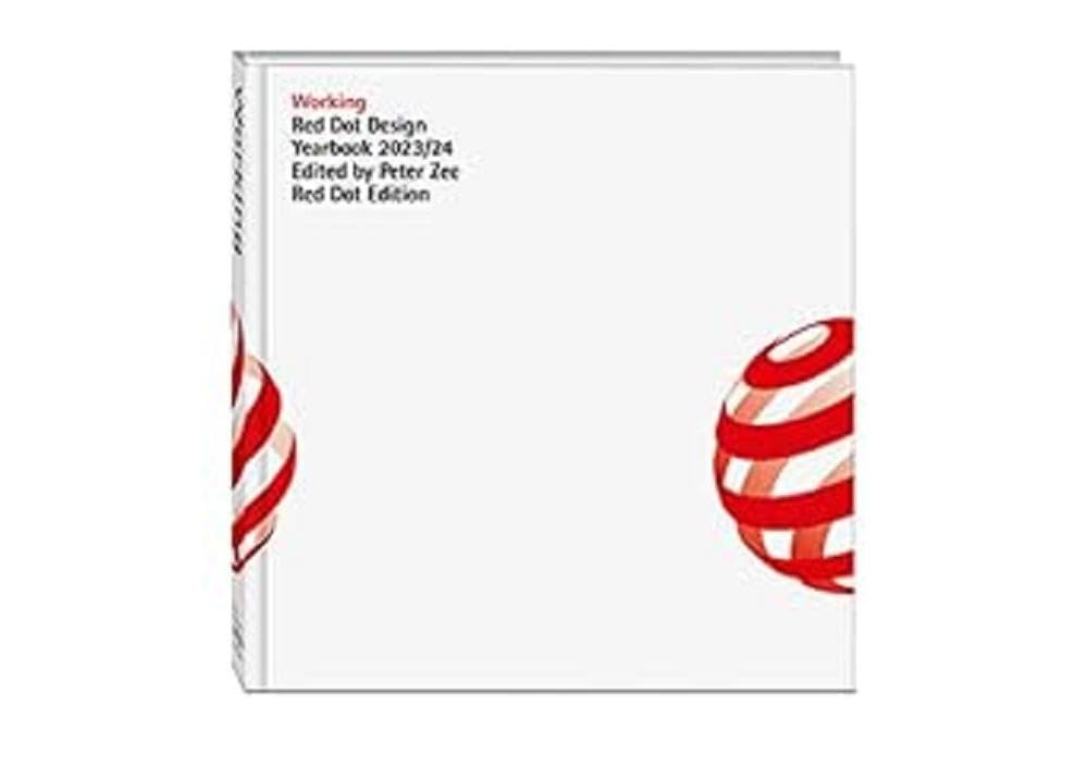 Working 2023/24: Red Dot Design Yearbook 2023/24 (Red Dot Design Yearbook: Living, Doing, Working, Einjoying) Architecture