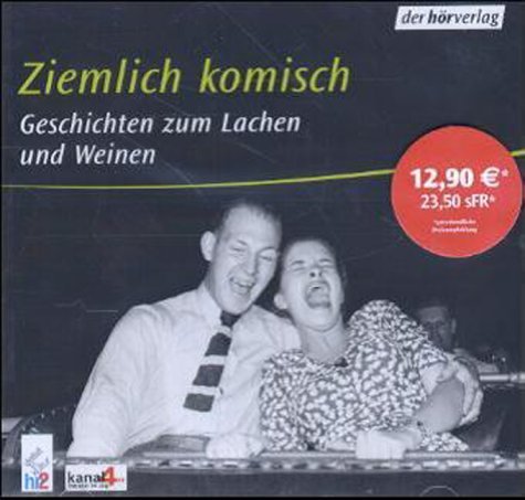 Ziemlich komisch. Geschichten zum Lachen und Weinen. Audio CD: Geschichten zum Lachen und Weinen. Lesungen Books