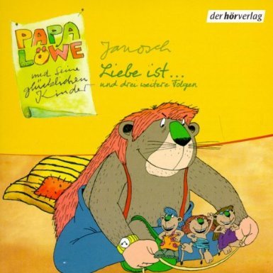 Liebe ist...: Papa Löwe und seine glücklichen Kinder. Dialogmitschnitt Novels & Short Stories