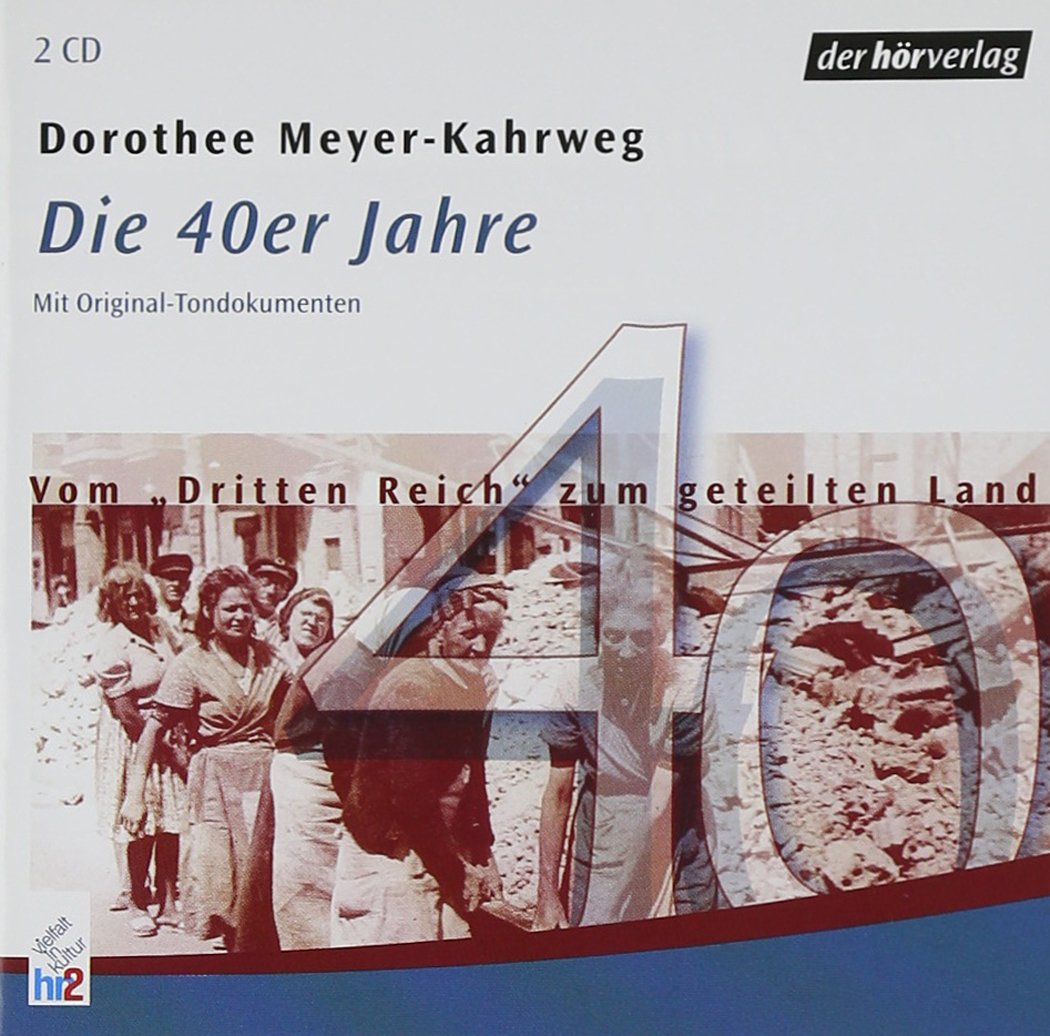 Die 40er Jahre: Vom "Dritten Reich" zum geteilten Land. Feature Social Sciences