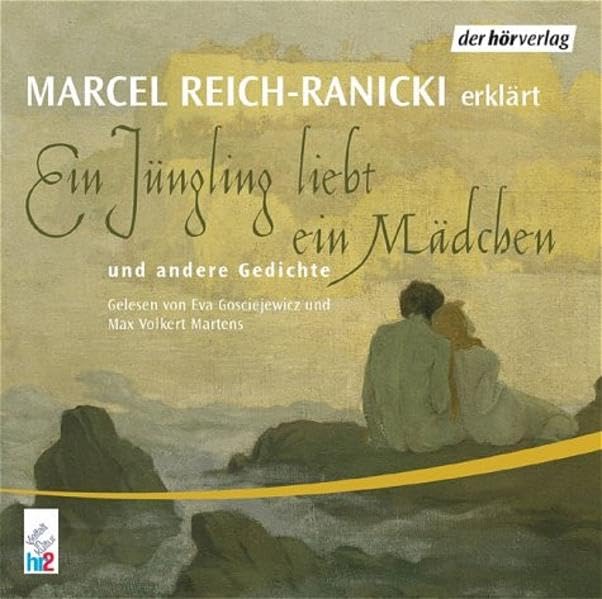 Ein Jüngling liebt ein Mädchen: Deutsche Gedichte und ihre Interpretationen. Lesungen Books