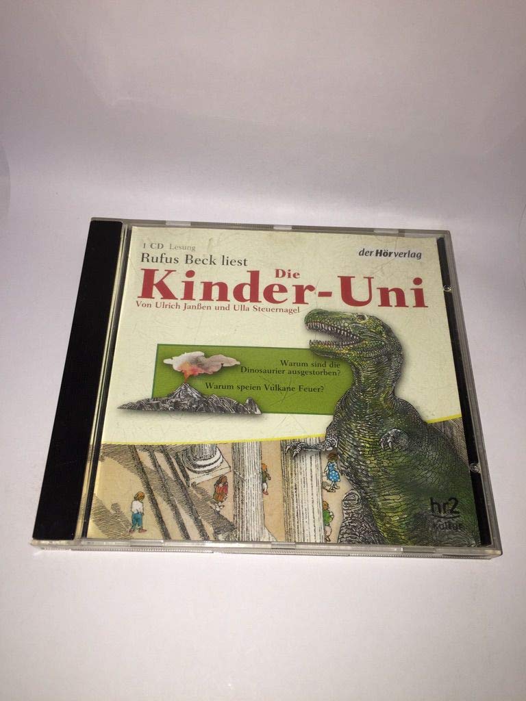 Die Kinder-Uni: Warum sind die Dinosaurier ausgestorben? Warum speien Vulkane Feuer? General education