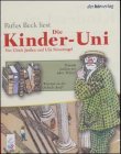 Die Kinder-Uni: Warum ist Schule doof? Warum lachen wir über Witze? General education
